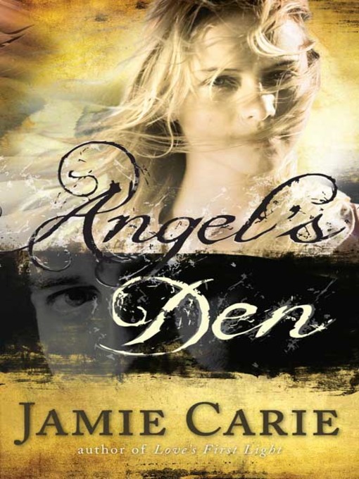 Title details for Angel's Den by Jamie Carie - Available
